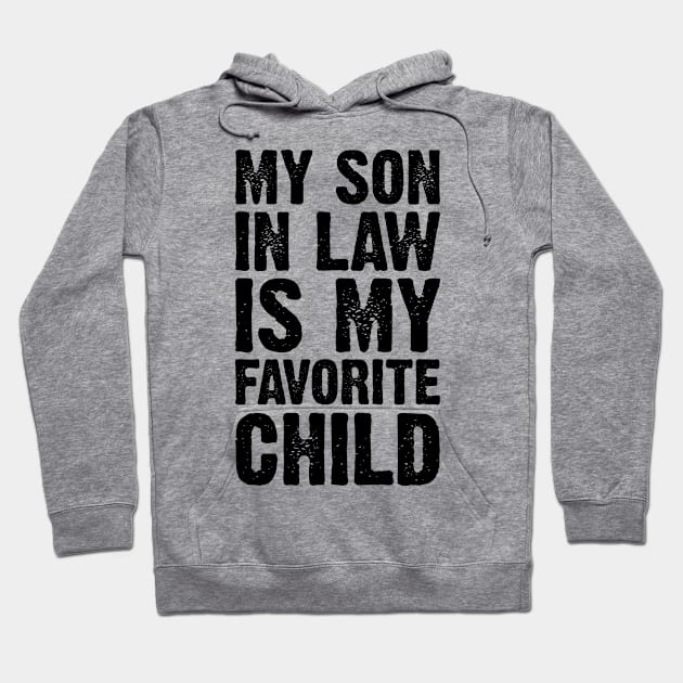 My Son In Law Is My Favorite Child v2 Hoodie by Emma